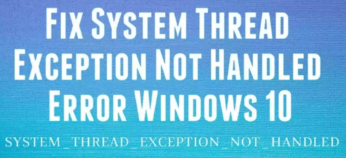 System thread exception not Handled. System thread exception not handled что делать